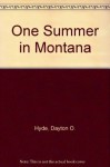 One Summer in Montana - Dayton O. Hyde