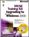 MCSE Training Kit: Upgrading to Microsoft Windows 2000 - Microsoft Press, Press Microsoft, Microsoft Press