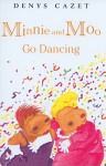Minnie and Moo Go Dancing - Denys Cazet, Barbara Caruso