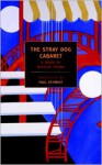 The Stray Dog Cabaret: A Book of Russian Poems - Paul Schmidt, Catherine Ciepiela, Honor Moore