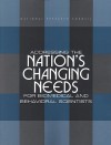 Addressing the Nation's Changing Needs for Biomedical and Behavioral Scientists - Committee on National Needs for Biomedic, National Research Council