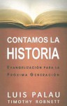 Contamos La Historia / Telling the Story - Luis Palau, Timothy Robnett