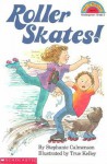 Roller Skates! (Level 2) - Stephanie Calmenson, True Kelley