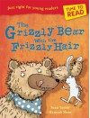 The Grizzly Bear with the Frizzly Hair - Sean Taylor, Hannah Shaw