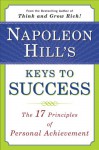 Napoleon Hill's Keys to Success: The 17 Principles of Personal Achievement - Matthew Sartwell, Napoleon Hill