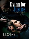 Dying for Justice (Detective Jackson Mystery #4) - L.J. Sellers