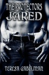 Jared (The Protectors): 2 (The Protectors Series) - Teresa Gabelman