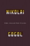 The Collected Tales of Nikolai Gogol. - Nikolai Gogol