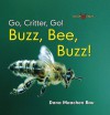 Buzz, Bee, Buzz! - Dana Meachen Rau