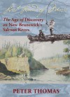 Lost Land of Moses: The Age of Discovery on New Brunswick&#146s Salmon Rivers - Peter Thomas