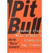 Pit Bull: Lessons from Wall Street's Champion Trader - Martin Schwartz, Amy Hempel