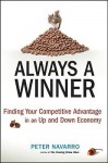 Always a Winner: Finding Your Competitive Advantage in an Up and Down Economy - Peter Navarro