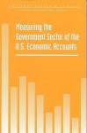 Measuring The Government Sector Of The U. S. Economic Accounts - Committee on National Statistics, National Research Council, Courtenay Slater