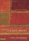 Walking from East to West: God in the Shadows - R.S.B. Sawyer, Ravi Zacharias