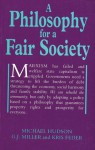 A Philosophy for a Fair Society - Michael Hudson, Kris Feder, G. J. Miller