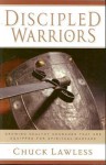 Discipled Warriors: Growing Healthy Churches That Are Equipped for Spiritual Warfare - Charles E. Lawless Jr., Thom S. Rainer