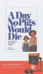 A Day No Pigs Would Die [With Headphones] - Robert Newton Peck