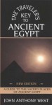 The Traveler's Key to Ancient Egypt: A Guide to the Sacred Places of Ancient Egypt - John Anthony West