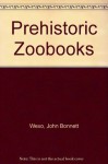 Prehistoric Zoobooks - John Bonnett Wexo, Walter Stuart