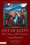 Out of Egypt: Biblical Theology and Biblical Interpretation (Scripture and Hermeneutics Series) - Craig G. Bartholomew, Mary Healy, Karl M. ller, Robin Allinson Parry