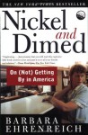 Nickel and Dimed: On (Not) Getting By in America - Barbara Ehrenreich