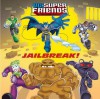 Jailbreak! (DC Super Friends) - Billy Wrecks, Francesco Legramandi