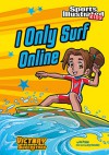 I Only Surf Online - Val Priebe, Jorge Santillan