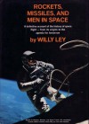 Rockets, Missiles, and Men in Space. - Willy Ley