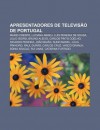 Apresentadores de Televis O de Portugal: M Rio Crespo, Luciana Abreu, Lu?'s Pereira de Sousa, J Lio Isidro, Bruno Aleixo, Carlos Pinto Coelho - Source Wikipedia