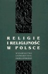 Religie i religijność w Polsce - Krzysztof Pilarczyk, Wiesław Bator, Jan Drabina, Zbigniew Pasek, Krzysztof Rafał Prokop, Irena Borowik, Rafał Łętocha, Piotr Stawiński, Bogumił Grott, Kazimiera Mikoś, Marcin Karas, Anna Czapnik