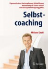 Selbstcoaching: Eigenmotivation, Karriereplanung, Selbstführung - Veränderung als Chance nutzen und den eigenen Erfolgsweg gehen (German Edition) - Michael Gross