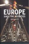 Europe Since the Seventies - Jeremy Black