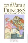 Kingdom Of Leptia (Courageous Princess, Volume 3) - Rod Espinosa