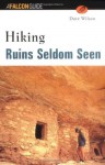 Hiking Ruins Seldom Seen (Regional Hiking Series) - Dave Wilson