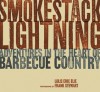 Smokestack Lightning: Adventures in the Heart of Barbecue Country - Lolis Eric Elie, Frank Stewart
