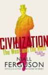 Civilization: The West and the Rest - Niall Ferguson