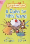 A Cake for Miss Wand (The Forever Street Fairies) - Hiawyn Oram