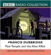 Paul Temple and the Alex Affair - Francis Durbridge, Full Cast, Peter Coke, Marjorie Westbury, James Thomason