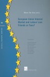 European Union Internal Market And Labour Law: Friends Or Foes? - Marc De Vos, Catherine Barnard, Filip Dorssemont, Inge Govaere, Philippe De Buck