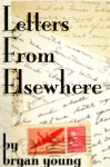 Letters From Elsewhere - Bryan Young