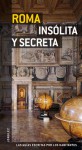 Roma Insolita y Secreta - Various, Alessandra Zucconi