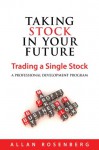 Taking Stock in Your Future: Trading a Single Stock - Allan Rosenberg