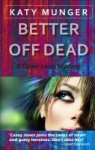 Better Off Dead: A Casey Jones Mystery - Katy Munger