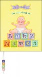 The Little Book of Baby Names - Ariel Books, Sarah Hollander, Mary G. Rodarte