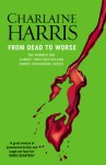 From Dead to Worse - Charlaine Harris