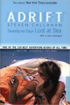 Adrift: Seventy-Six Days Lost at Sea - Steven Callahan