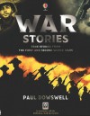 War Stories (True Adventure Stories) - Paul Dowswell, Rachel Firth, Ian McNee