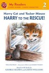 Harry Cat and Tucker Mouse: Harry to the Rescue! - Thea Feldman, Aleksey Ivanov