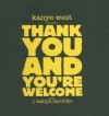 Kanye West Presents Thank You and You're Welcome - Kanye West
