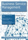 Business Service Management: What you Need to Know For IT Operations Management - Michael Johnson